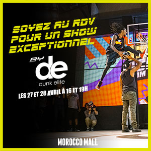 Les DunkElite font leur retour au Morocco Mall !