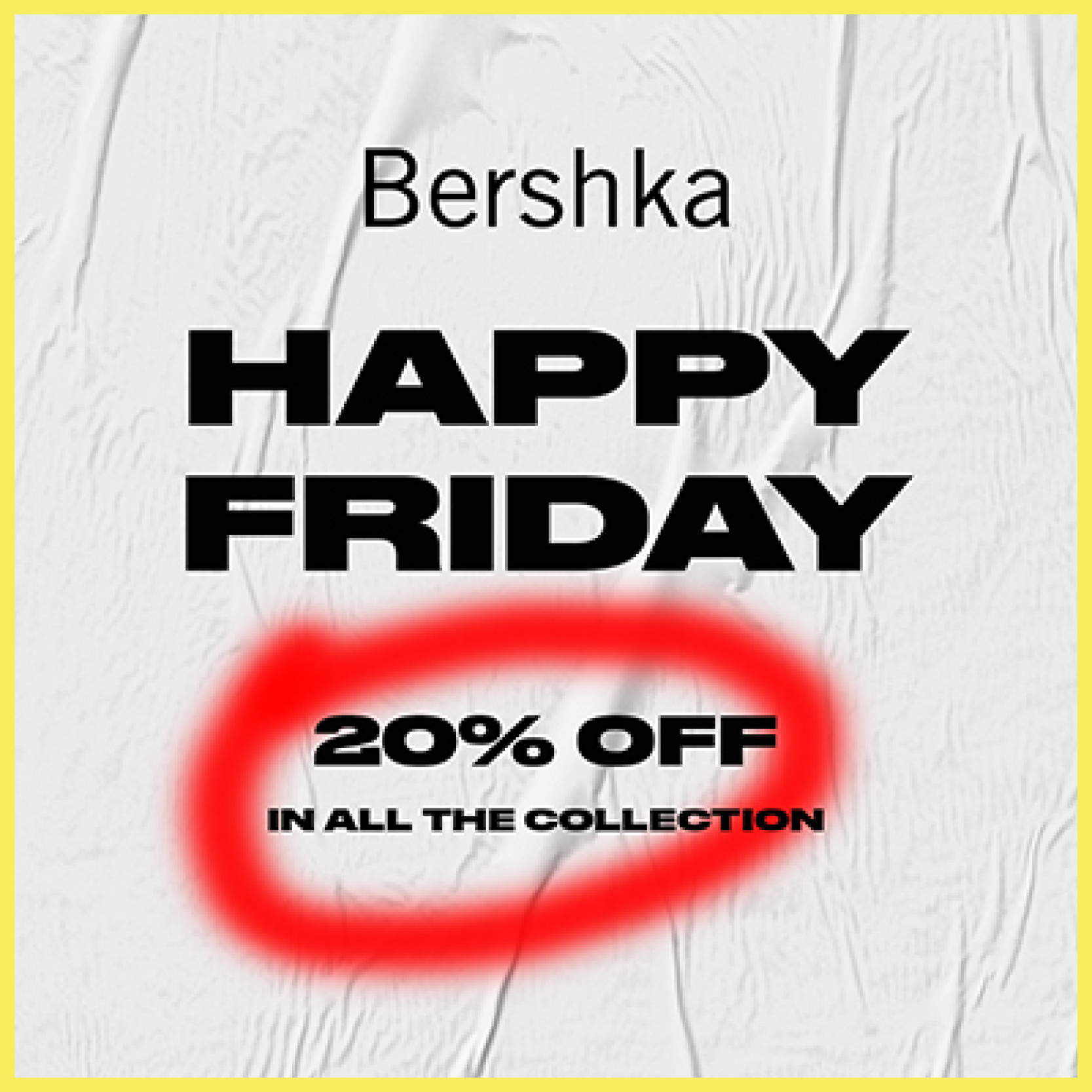 C'EST LE HAPPY FRIDAY  CHEZ BERSHKA
