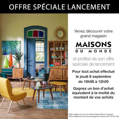 Venez découvrir votre grand magasin Maison du Monde